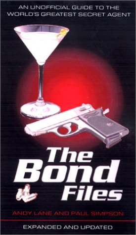 Stock image for The Bond Files: An Unofficial Guide to the World's Greatest Secret Agent for sale by Books of the Smoky Mountains