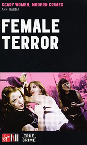Stock image for Female Terror: Scary Women, Modern Crimes (True Crime) for sale by AwesomeBooks