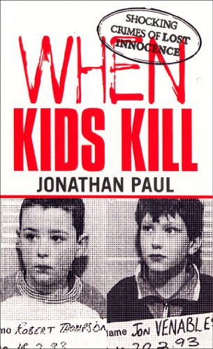 Imagen de archivo de When Kids Kill: Shocking Crimes of Lost Innocence a la venta por Front Cover Books