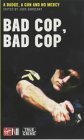Bad Cop Bad Cop: a badge a gun and No Mercy