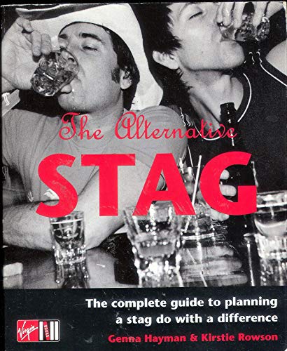 The Alternative Stag: The Complete Guide to Planning a Stag Do with a Difference