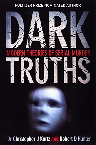 Imagen de archivo de Dark Truths: Modern Theories of Serial Murder a la venta por WorldofBooks