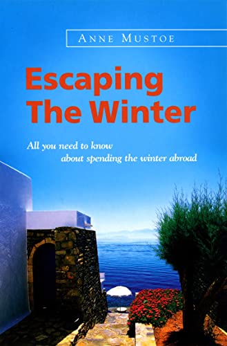 Stock image for Escaping the Winter: All You Need to Know About Spending the WinterAbroad for sale by WorldofBooks