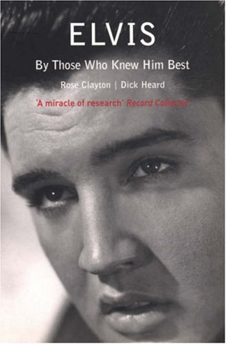 Stock image for Elvis: By Those Who Knew Him Best for sale by Bahamut Media