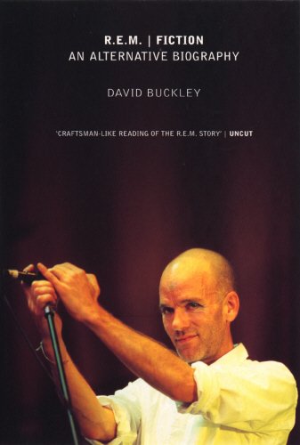 R.E.M. Fiction: An Alternative Biography (9780753508701) by Buckley, David