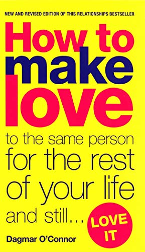 Beispielbild fr How to make love to the same person for the rest of your life. and still love it (Black Lace) zum Verkauf von WorldofBooks