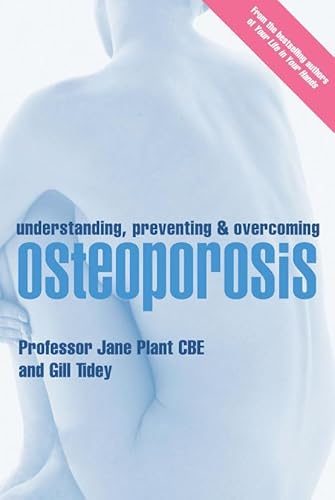 Imagen de archivo de Understanding, Preventing and Overcoming Osteoporosis a la venta por WorldofBooks