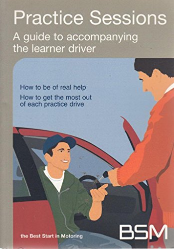 Stock image for Practice Sessions: A Guide to Accompanying the Learner Driver (BSM) for sale by WorldofBooks