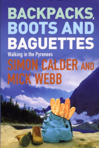 Imagen de archivo de Backpacks, Boots and Baguettes: A Walk in the Pyrenees a la venta por ThriftBooks-Dallas