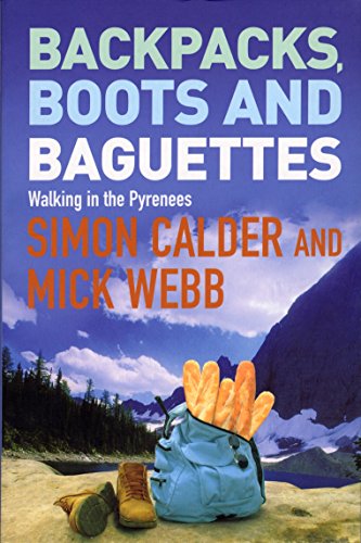 Stock image for Backpacks, Boots and Baguettes: A Walk in the Pyrenees for sale by ThriftBooks-Dallas