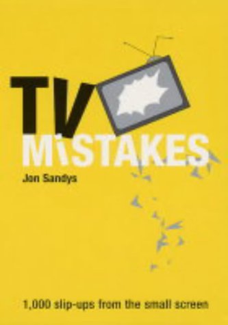 Stock image for TV Mistakes: 1,000 Slip-Ups from the Small Screen for sale by Redux Books