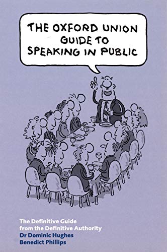 Beispielbild fr The Oxford Union Guide to Speaking in Public zum Verkauf von WorldofBooks