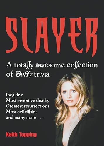 Beispielbild fr Slayer: A Totally Awesome Collection of Buffy Trivia zum Verkauf von WorldofBooks