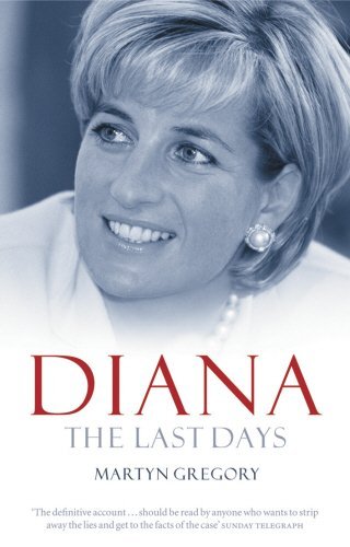 Stock image for Diana: The Last Days. Martyn Gregory for sale by ThriftBooks-Dallas