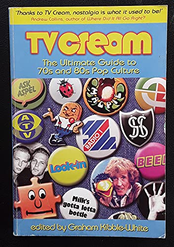 Beispielbild fr TV Cream: The Ultimate Guide to 70s and 80s Pop Culture zum Verkauf von WorldofBooks