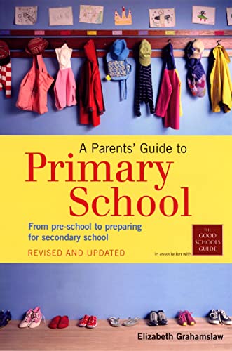 9780753511077: A Parents' Guide to Primary School: From pre-school to preparing for secondary shool: From Pre-School to Preparing forSecondary School - Revised and Updated