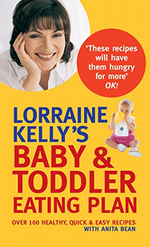 Imagen de archivo de Lorraine Kelly's Baby and Toddler Eating Plan: Over 100 Healthy, Quick and Easy Recipes a la venta por WorldofBooks