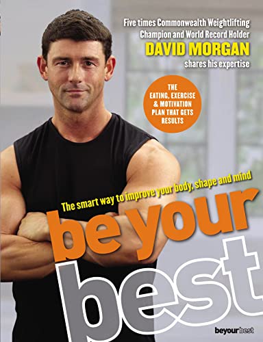 Beispielbild fr Be Your Best: The Smart Way to Improve Your Fitness, Shape and Mind zum Verkauf von WorldofBooks