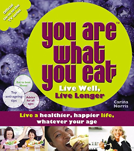 Beispielbild fr You Are What You Eat: Live Well, Live Longer zum Verkauf von WorldofBooks