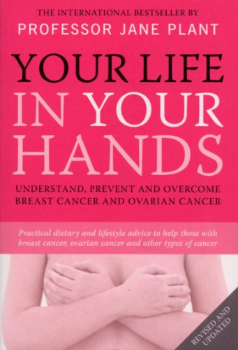 Imagen de archivo de Your Life In Your Hands: Understand, Prevent and Overcome Breast Cancer and Ovarian Cancer a la venta por WorldofBooks