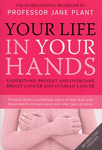 Stock image for Your Life In Your Hands: Understand, Prevent and Overcome Breast Cancer and Ovarian Cancer for sale by WorldofBooks