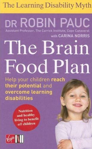 Imagen de archivo de The Brain Food Plan: Help Your Child Reach Their Potential and Overcome Learning Disabilities (The Learning Disablity Myth) a la venta por Montclair Book Center