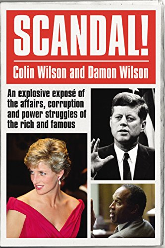 Stock image for Scandal!: An Explosive Expos of the Affairs, Corruption and Power Struggles of the Rich and Famous for sale by WorldofBooks