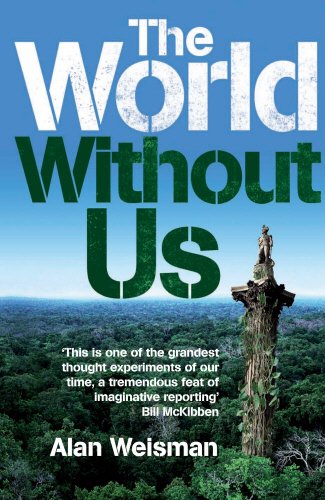 Beispielbild fr The World Without Us zum Verkauf von ThriftBooks-Atlanta
