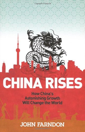 Imagen de archivo de China Rises: How China's Astonishing Growth Will Change the World a la venta por WorldofBooks