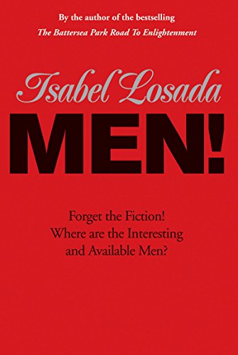 Stock image for Men! : Forget the Fiction! Where Are the Interesting and Available Men? for sale by Better World Books
