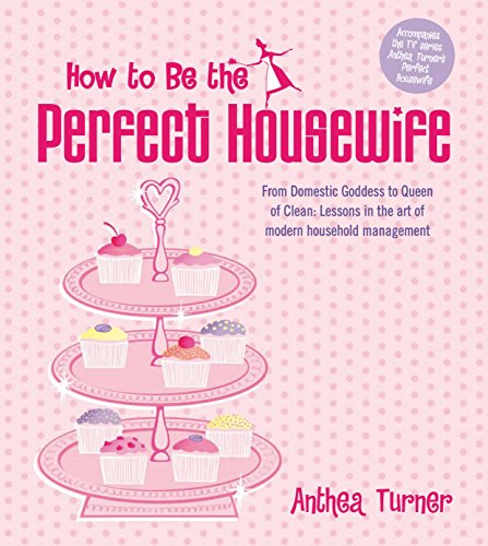 9780753512852: How To Be The Perfect Housewife: Lessons in the art of modern household management