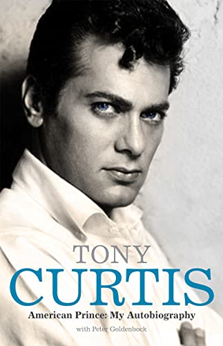 TONY CURTIS AMERICAN PRINCE: My Autobiography
