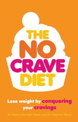 9780753513132: The No-Crave Diet: Why Tackling Food Cravings Is the Key to Losing Weight