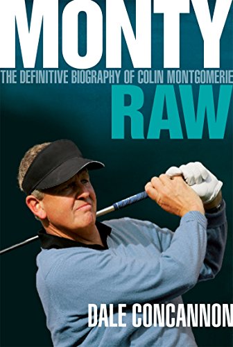 Imagen de archivo de Monty: Raw: The Definitive Biography of Colin Montgomerie a la venta por AwesomeBooks