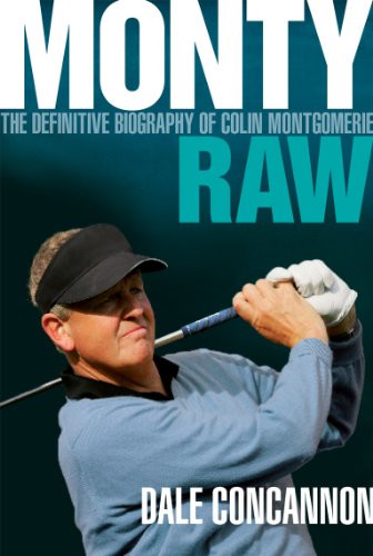 9780753513378: Monty: Raw: The Definitive Biography of Colin Montgomerie