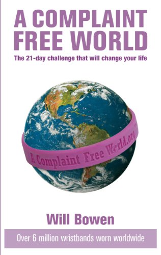 Imagen de archivo de A Complaint Free World: The 21-day challenge that will change your life a la venta por WorldofBooks