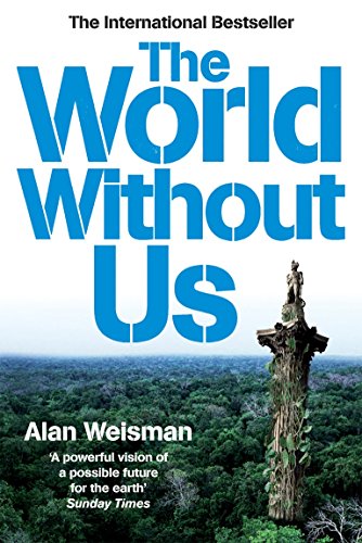 Imagen de archivo de The World Without Us. Alan Weisman a la venta por ThriftBooks-Atlanta