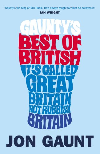 Stock image for Gaunty's Best of British: It's Called Great Britain, Not Rubbish Britain for sale by AwesomeBooks