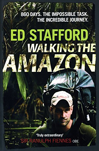 9780753515631: Walking the Amazon: 860 Days. The Impossible Task. The Incredible Journey [Idioma Ingls]