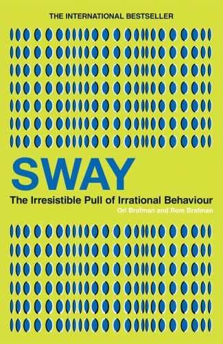 Stock image for Sway : The Irresistible Pull of Irrational Behaviour for sale by Better World Books