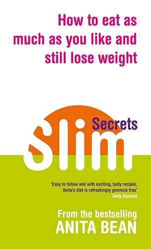 Slim Secrets: How to Eat as Much as You Like and Still Lose Weight (9780753516867) by Bean, Anita