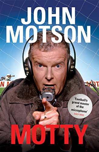 9780753518137: Motty: Forty Years in the Commentary Box