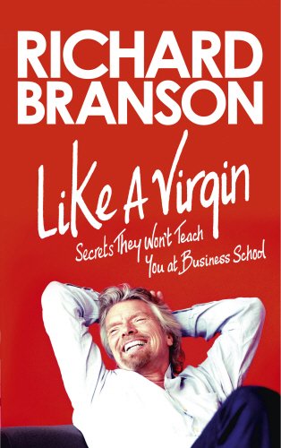 Beispielbild fr Like A Virgin: Secrets They Won  t Teach You at Business School zum Verkauf von WorldofBooks
