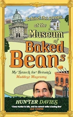 Imagen de archivo de Behind the Scenes at the Museum of Baked Beans: My Search for Britain's Maddest Museums a la venta por WorldofBooks