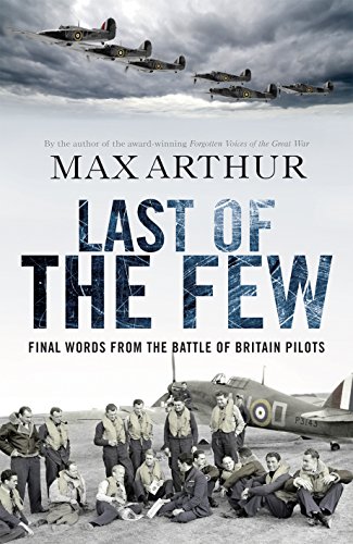 9780753522271: Last of the Few: The Battle of Britain in the Words of the Pilots Who Won It