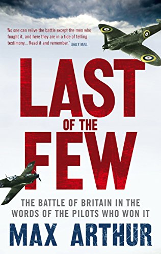 Beispielbild fr Last of the Few: The Battle of Britain in the Words of the Pilots Who Won It zum Verkauf von WorldofBooks