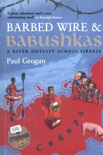 Stock image for Barbed Wire & Babushkas: A River Odyssey Across Siberia for sale by Stephen White Books