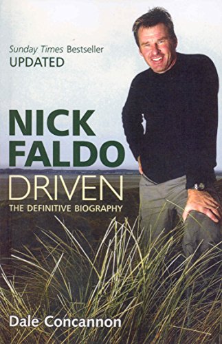 Stock image for Nick Faldo: Driven - The Definitive Biography for sale by AwesomeBooks