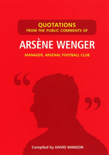 9780753539071: Quotations from the Public Comments of Arsene Wenger: Manager, Arsenal Football Club