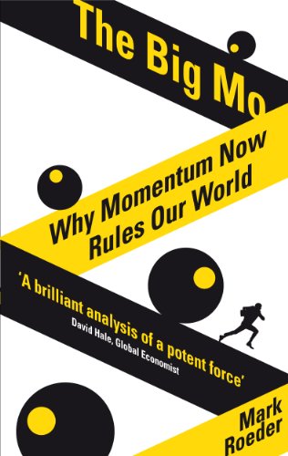 The Big Mo : Why Momentum Rules Our World
